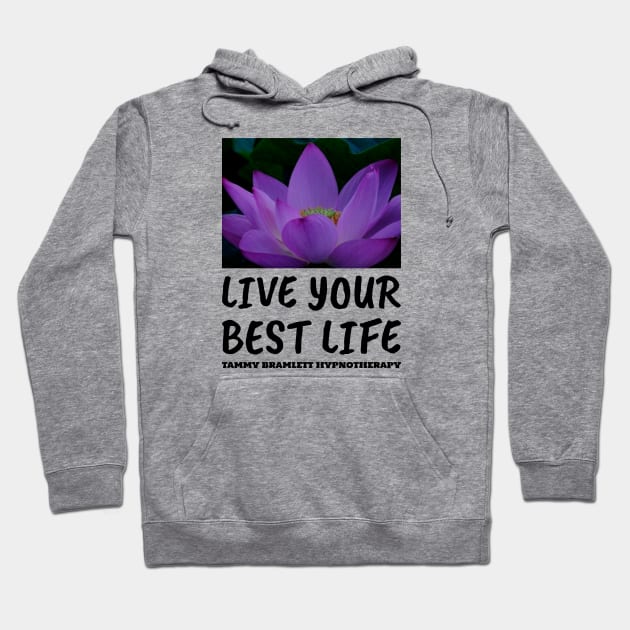 Live Your Best Life for Women and Men Hoodie by BestLifeWear